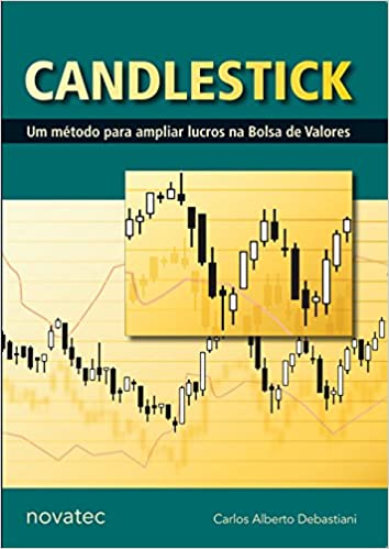 Candlestick: um Método Para Ampliar Lucros na Bolsa de Valores - Carlos Alberto Debastiani