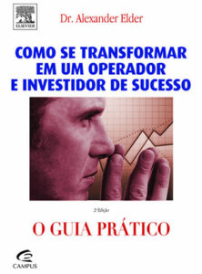 Como se transformar um operador e investidor de sucesso de Alexander Elder